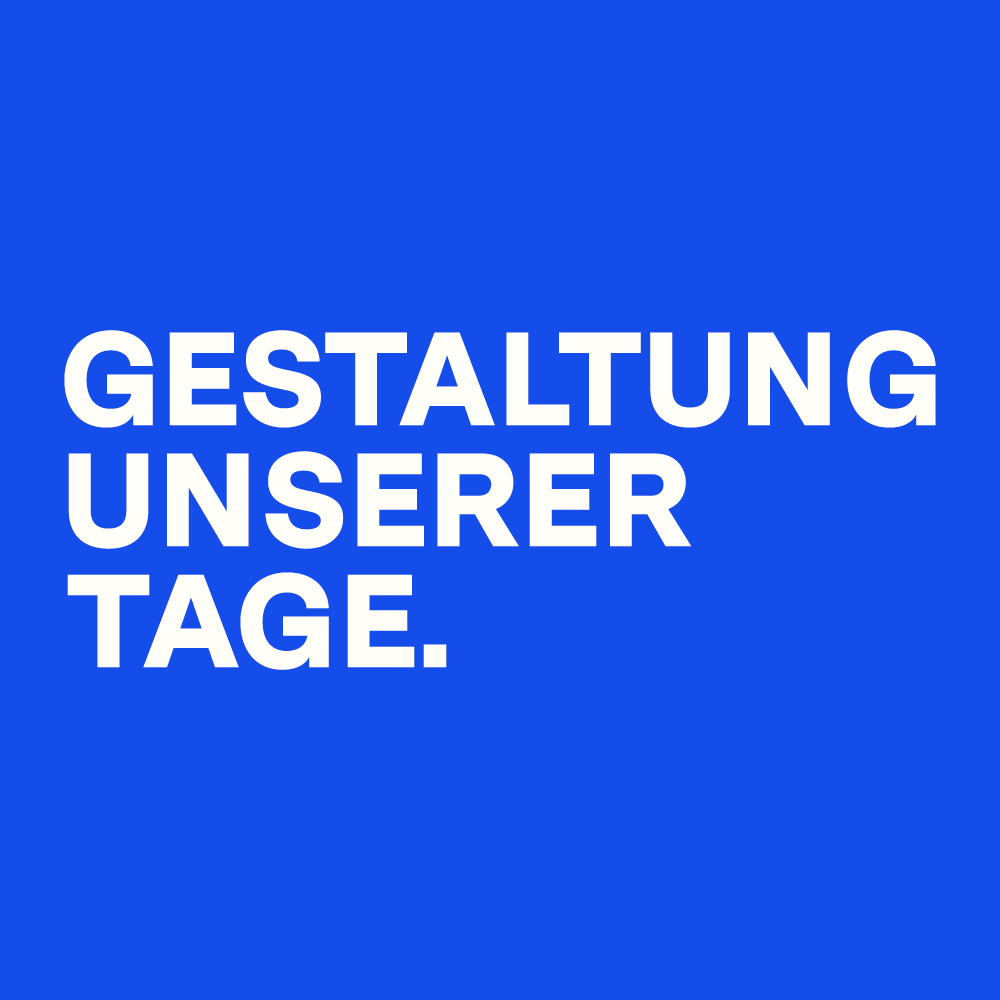 Gestaltung unserer Tage